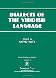 Dialects of the Yiddish language : papers from the Second Annual Oxford Winter Symposium in Yiddish Language and Literature, 14-16 December 1986