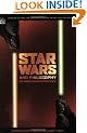 Star Wars and Philosophy: More Powerful than You Can Possibly Imagine (Popular Culture and Philosophy)