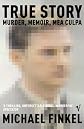 True Story: Murder, Memoir, Mea Culpa