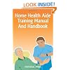Home Health Aide Training Manual And Handbook