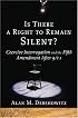 Is There a Right to Remain Silent?: Coercive Interrogation and the Fifth Amendment After 9/11 (Inalienable Rights)