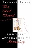 Buy : The Red Thread: Buddhist Approaches to Sexuality