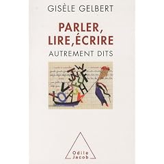Parler, lire, �crire : Autrement dits