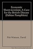 Economic short termism : a cure for the British disease