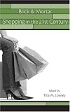 Brick & Mortar Shopping in the 21st Century (Advertising and Consumer Psychology)