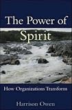 Power of Spirit: How Organizations Transform