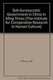 Subbureaucratic government in China in Ming times : a study of Shandong Province in the sixteenth century