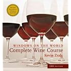 Windows on the World Complete Wine Course: 2009 Edition by Kevin Zraly