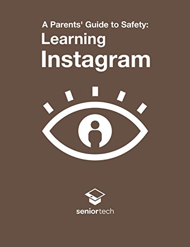 A Parents' Guide to Safety:  Learning Instagram