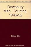 Dewsbury man : courting 1946 to 1992