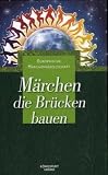 Produkt-Bild: M&auml;rchen, die Br&uuml;cken bauen
