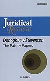 The juridical review : Donoghue v Stevenson : the Paisley papers