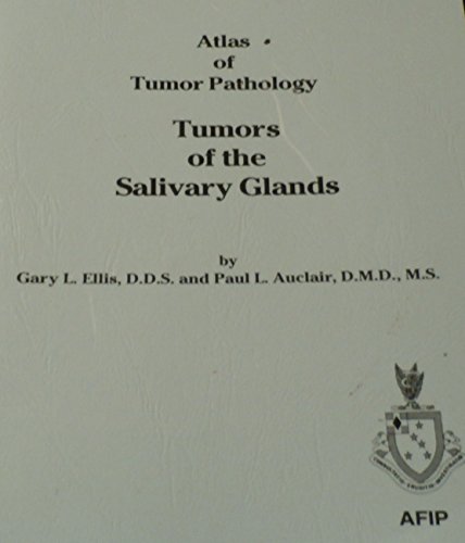 Tumors of the Salivary Glands (Atlas of Tumor Pathology 3rd Series)