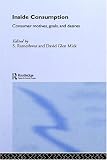 Inside Consumption: Perspectives on Consumer Motives, Goals and Desires