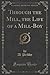 Through the Mill (Classic Reprint): The Life of a Mill-Boy