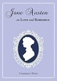 Jane Austen on Love and Romance