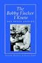 The Bobby Fischer I Knew and Other Stories