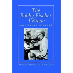 The Bobby Fischer I Knew and Other Stories