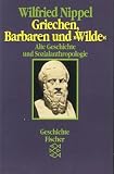 Produkt-Bild: Griechen, Barbaren und ' Wilde'. Alte Geschichte und Sozialanthropologie. ( Geschichte).