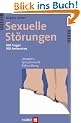 Sexuelle St�rungen - 100 Fragen 100 Antworten. Ursachen, Symptomatik, Behandlung