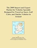 The 2009 Import and Export Market for Vehicles Specially Designed for Travel on Snow, Golf Carts, and Similar Vehicles in Ireland