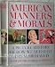 American Manners & Morals - A Picture History of How We Behaved and Misbehaved