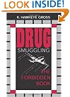 Drug Smuggling: The Forbidden Book
