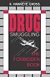 Drug Smuggling: The Forbidden Book
