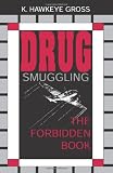 Drug Smuggling: The Forbidden Book