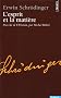 L'esprit et la mati�re : Pr�c�d� de L'Elision, essai sur la philosophie d'Erwin Schr�dinger