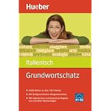 Grundwortschatz Italienisch: 8000 W�rter zu �ber 100 Themen. Mit farbig markiertem Alltagswortschatz. Mit italienischem und deutschem Register zum schnellen Nachschlagenvon "Stefano Albertini"