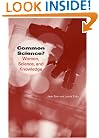 Common Science?: Women, Science, and Knowledge (Race, Gender, and Science)
