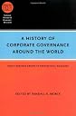A History of Corporate Governance around the World: Family Business Groups to Professional Managers (National Bureau of Economic Research Conference Report)