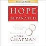 Hope for the Separated: Wounded Marriages Can Be Healed