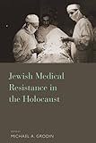 Jewish medical resistance in the Holocaust