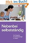 Nebenbei selbstst�ndig. Der Ratgeber...