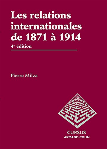 Les relations internationales de 1871 à 1914 - 4e édition (Histoire) Les relations internationales de 1871 à 1914 - 4e édition (Histoire)