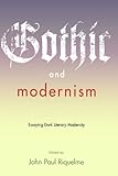 Gothic and modernism : essaying dark literary modernity