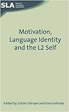 Motivation, Language Identity and the L2 Self (Second Language Acquisition)