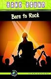 Born to Rock (Stratosphere - Band Bound)