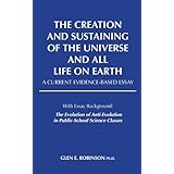 the creation and sustaining of the universe and all life on earth a current evidence based essay