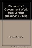 The dispersal of Government work from London
