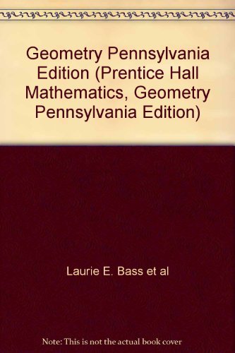 Geometry Pennsylvania Edition (Prentice Hall Mathematics, Geometry Pennsylvania Edition)