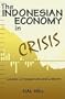 The Indonesian Economy in Crisis: Causes, Consequences and Lessons