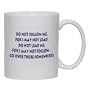 Do not follow me for I may not lead. Do not lead me for I may not follow. Go over there somewhere Mug for Coffee / Hot Beverage 11 oz. YELLOW