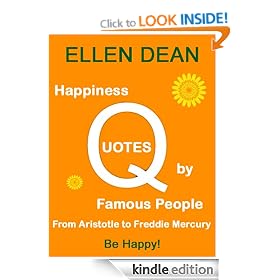 Happiness Quotes by Famous People from Aristotle to Freddie Mercury. Be Happy!