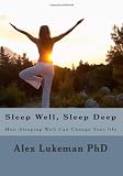 Sleep Well, Sleep Deep: How Sleeping Well Can Change Your Life