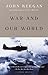 War and Our World