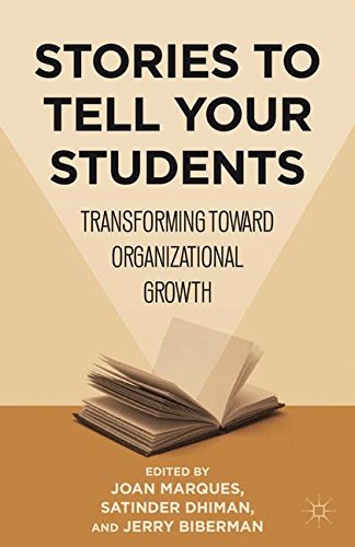 Stories to Tell Your Students: Transforming toward Organizational GrowthFrom Palgrave Macmillan Stories to Tell Your Students: Transforming toward Organizational GrowthFrom Palgrave Macmillan