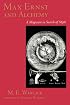 Max Ernst and Alchemy : A Magician in Search of Myth (Surrealist